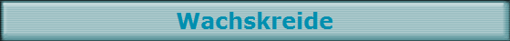 Wachskreide